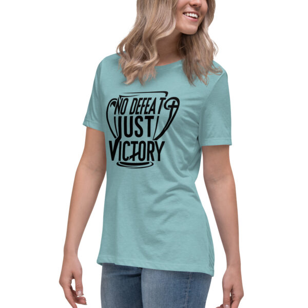 No Defeat Just Victory Inspirational Women's Relaxed T-Shirt - Image 175
