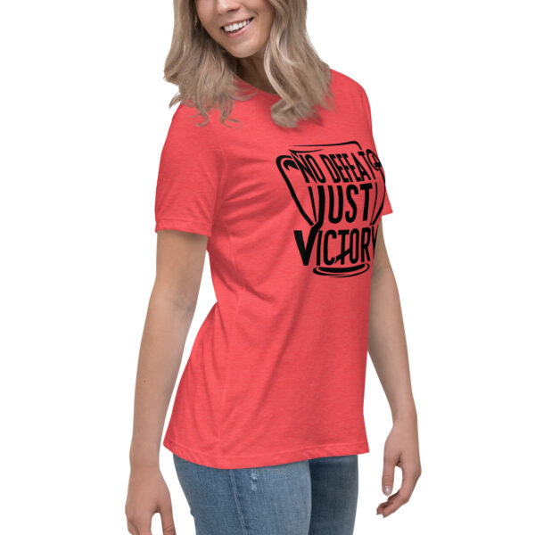 No Defeat Just Victory Inspirational Women's Relaxed T-Shirt - Image 153