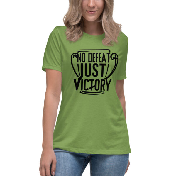 No Defeat Just Victory Inspirational Women's Relaxed T-Shirt - Image 167