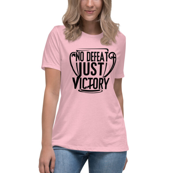 No Defeat Just Victory Inspirational Women's Relaxed T-Shirt - Image 197